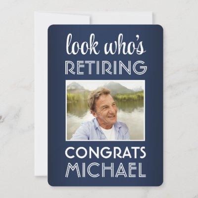 Look Who's Retiring Navy & White Retirement Photo Invitation