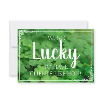 Lucky to Have Clients Like You Card