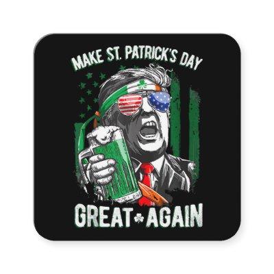 Make St Patrick's Day Great Again Funny Trump Square