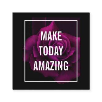 Make today Amazing Purple Rose Inspirational Square