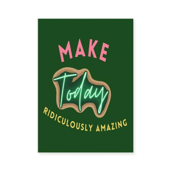 Make today ridiculously amazing appointment card