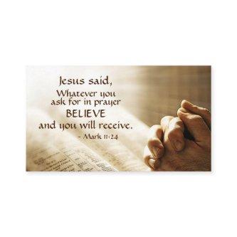 Mark 11:24 Whatever you ask for in prayer Believe