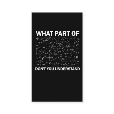 Math Teacher Algebra What part of don't understand