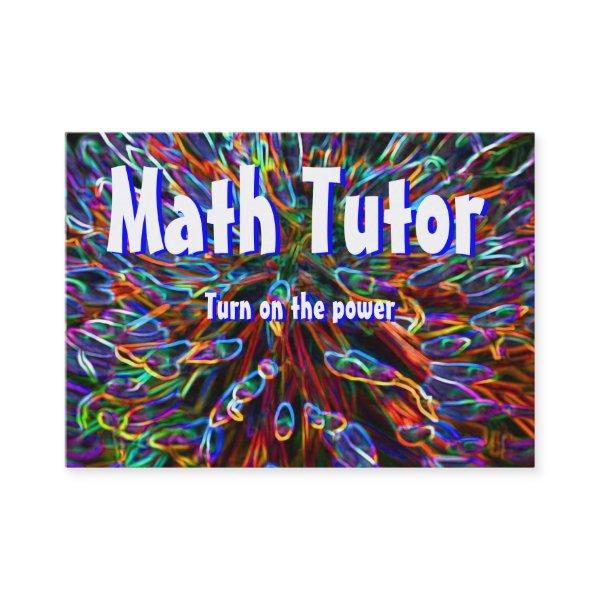Math Tutor , Turn on the power...