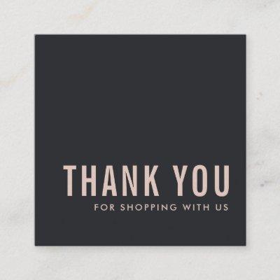 MINIMAL CHIC SIMPLE PINK BLACK THANK YOU SHOPPING SQUARE