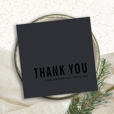 MINIMAL SIMPLE BLACK ON BLACK THANK YOU SHOPPING SQUARE