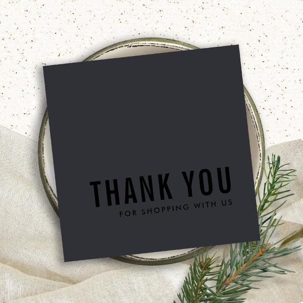 MINIMAL SIMPLE BLACK ON BLACK THANK YOU SHOPPING SQUARE