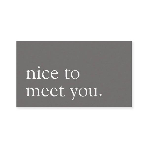 Minimalist Nice to Meet You Greeting Gray