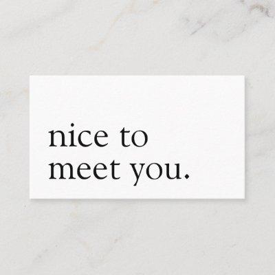 Minimalist Nice to Meet You Greeting Monochrome