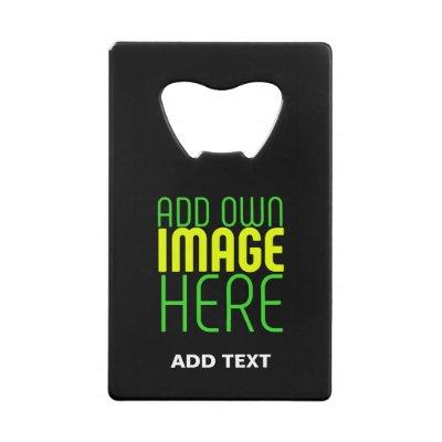 MODERN EDITABLE SIMPLE BLACK IMAGE TEXT TEMPLATE CREDIT CARD BOTTLE OPENER