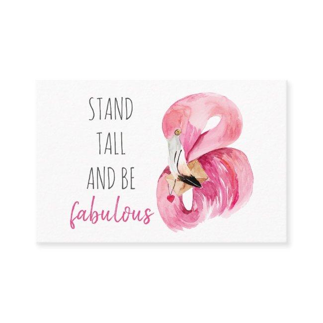 Modern Exotic Stand Tall And BE Fabulous Flamingo