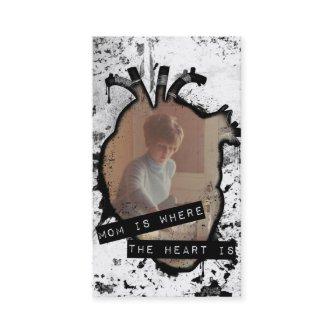 mom is where the heart is calling card