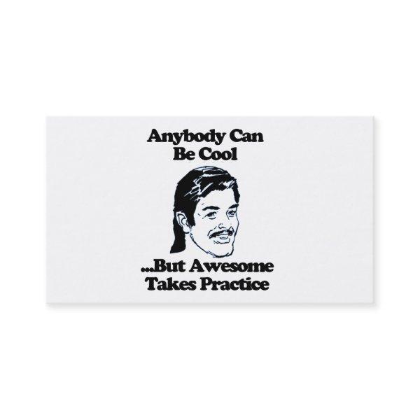Mullet, Anybody can be cool but awesome...