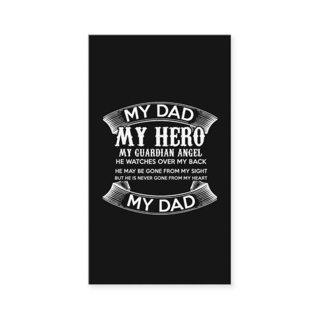 my dad my hero my guardian angel he watches over m