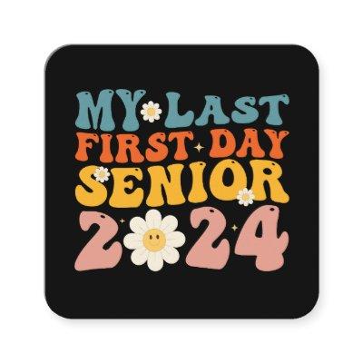 My Last First Day Senior Class of 2024 Square