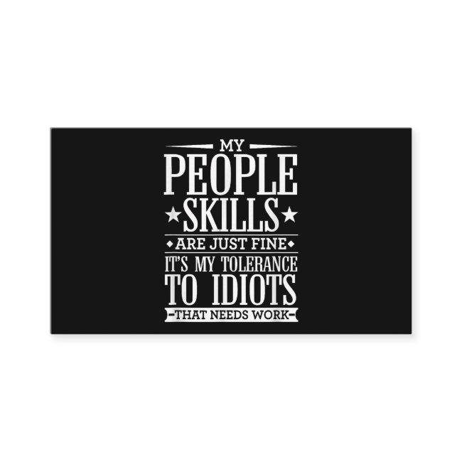 My Tolerance to Idiots Needs Work Funny Sarcasm