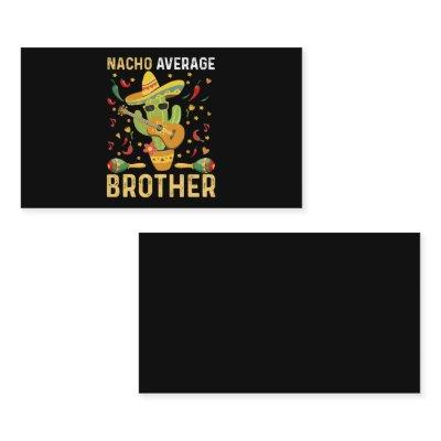 Nacho Average Brother Joke Cinco De Mayo Humor