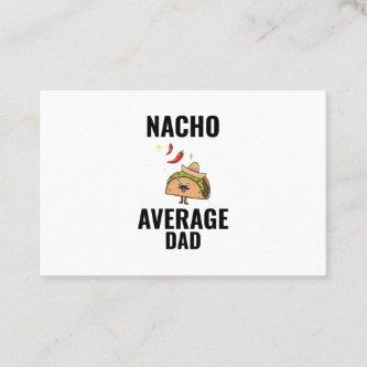 Nacho average dad funny tacos Mexican food