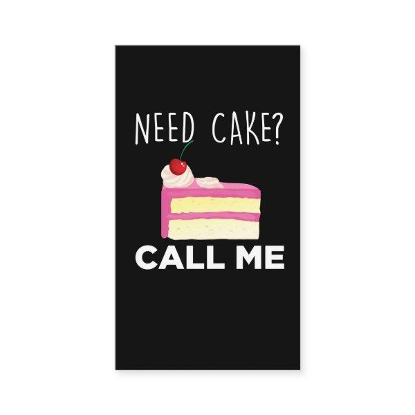 Need Cake Call Me Pastry Funny Bakery Humor