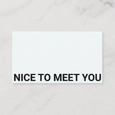 NICE TO MEET YOU
