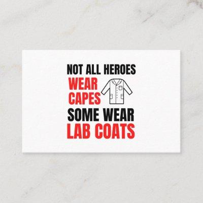 Not all heroes wear capes some wear lab coats