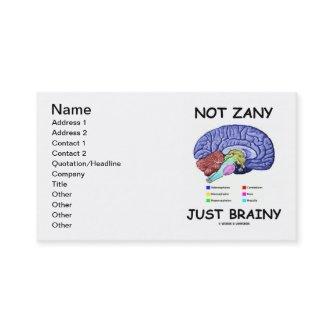 Not Zany Just Brainy (Brain Anatomy Humor)