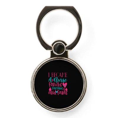 Nurse Gift | Became A Nurse For The Fortune Phone Ring Stand