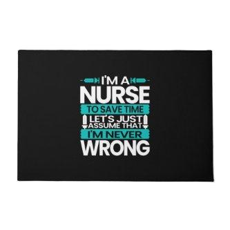 Nurse Gift | I Am A Nurse To Save Time Doormat