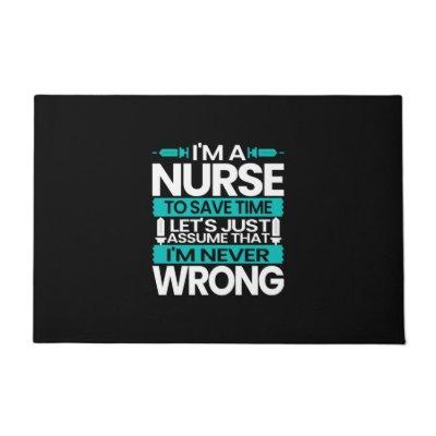 Nurse Gift | I Am A Nurse To Save Time Doormat