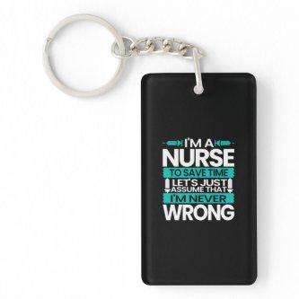 Nurse Gift | I Am A Nurse To Save Time Keychain