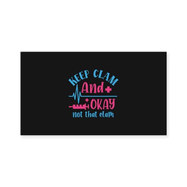 Nurse Gift | Keep Calm And Okay Not That Clam