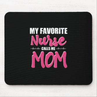 Nurse Gift | My Favorite Nurse Call Me Mom Mouse Pad