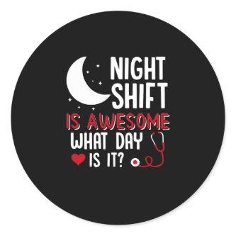 Nurse Gift | Night Shift Is Awesome Classic Round Sticker