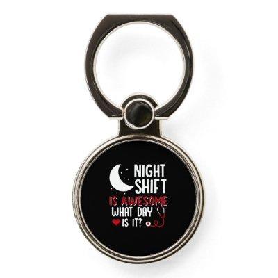 Nurse Gift | Night Shift Is Awesome Phone Ring Stand