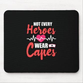Nurse Gift | Not Every Heroes Wear Capes Mouse Pad