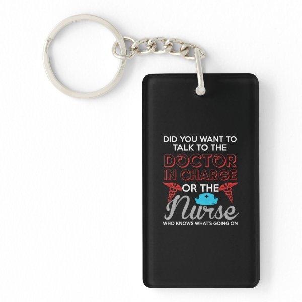 Nurse Gift | The Doctor In Charge Or The Nurse Keychain