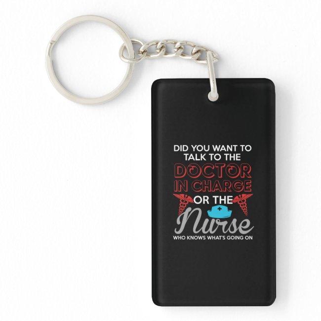 Nurse Gift | The Doctor In Charge Or The Nurse Keychain