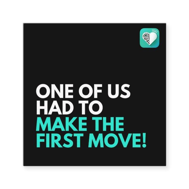 One of us had to make the first move square