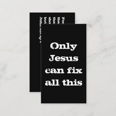 Only Jesus Can Fix All This Christian Calling Card