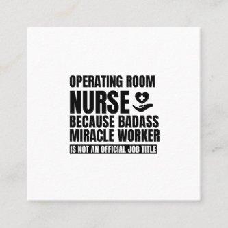 Operating room nurse because badass miracle worker square