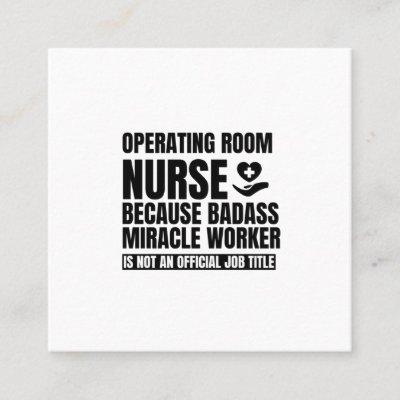 Operating room nurse because badass miracle worker square