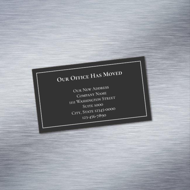 Our Office Has Moved Black and White Announcement Magnet