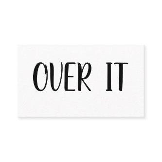 OVER IT