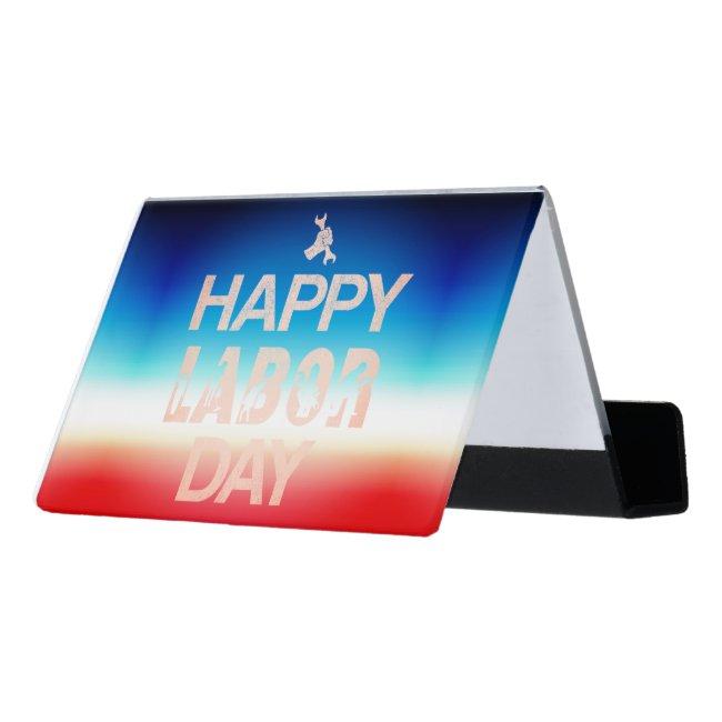 Patriotic Happy Labor Day For Workers Desk Holder