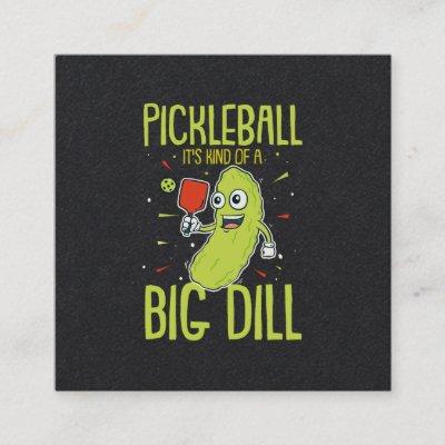 Pickleball It's Kind Of A Big Dill Fun Pun Gift Square