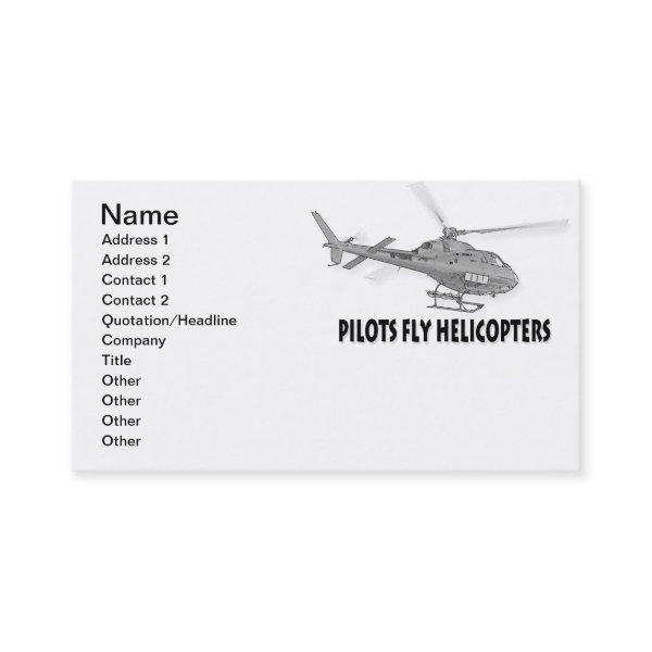 Pilots fly helicopters