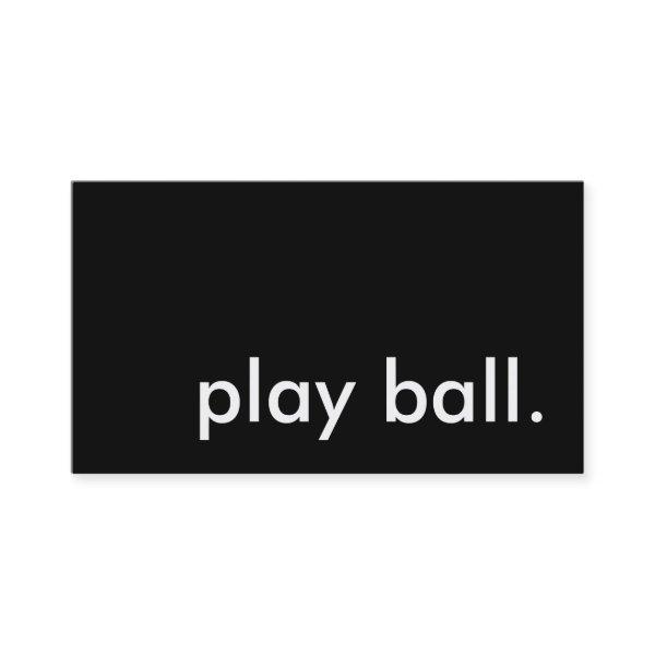 play ball.