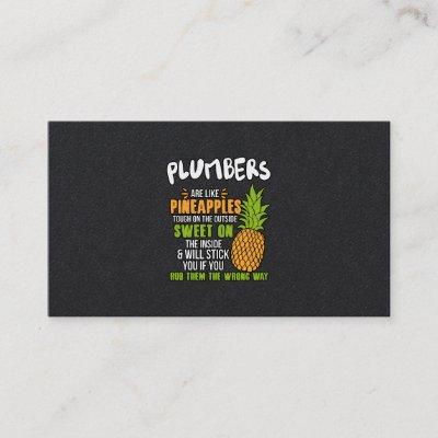 Plumbers Are Like Pineapples.