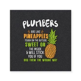 Plumbers Are Like Pineapples. Square