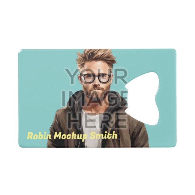 Pop Culture Signable Add Photo Personalized Custom Credit Card Bottle Opener